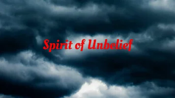 spirit of unbelief